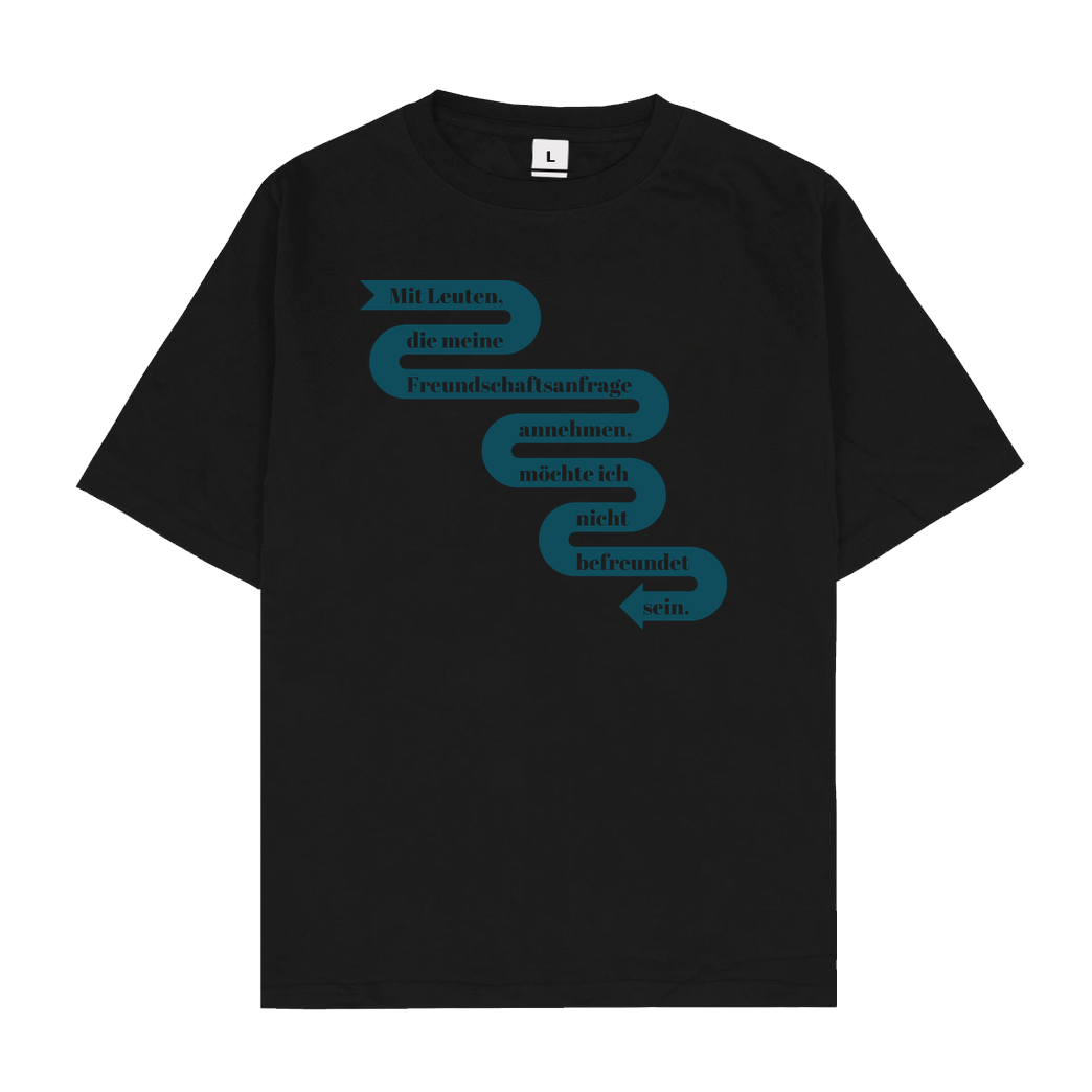 Zufallsshirt Freundschaftsanfrage T-Shirt Oversize T-Shirt - Schwarz