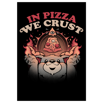 In Pizza We Crust Kunstdruck schwarz