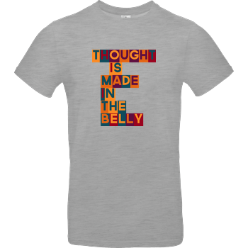 Thought is made in the belly B&C EXACT 190 - heather grey