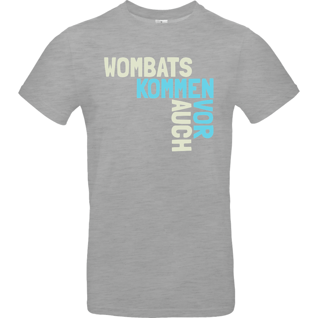 Zufallsshirt Wombats kommen auch vor T-Shirt B&C EXACT 190 - heather grey