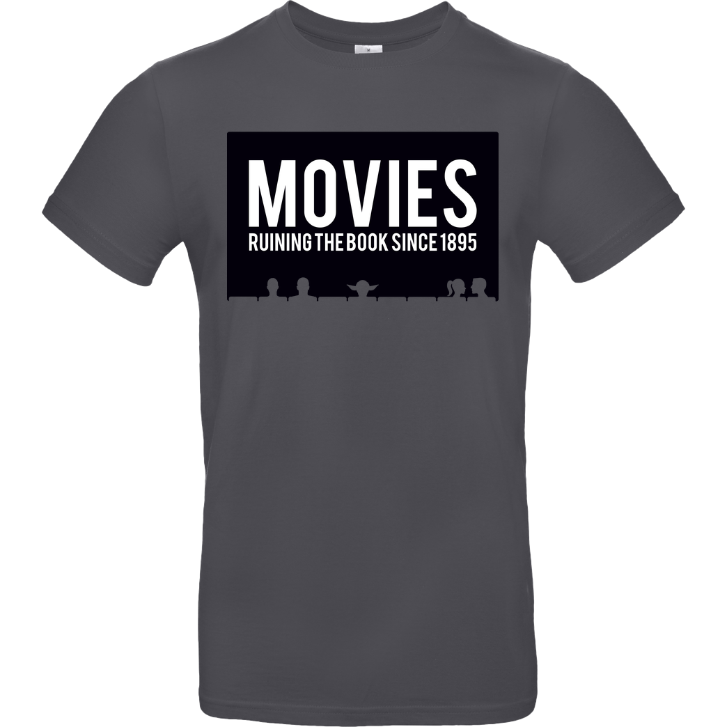 3dsupply Original Movies - ruining the book since 1895 T-Shirt B&C EXACT 190 - Dark Grey