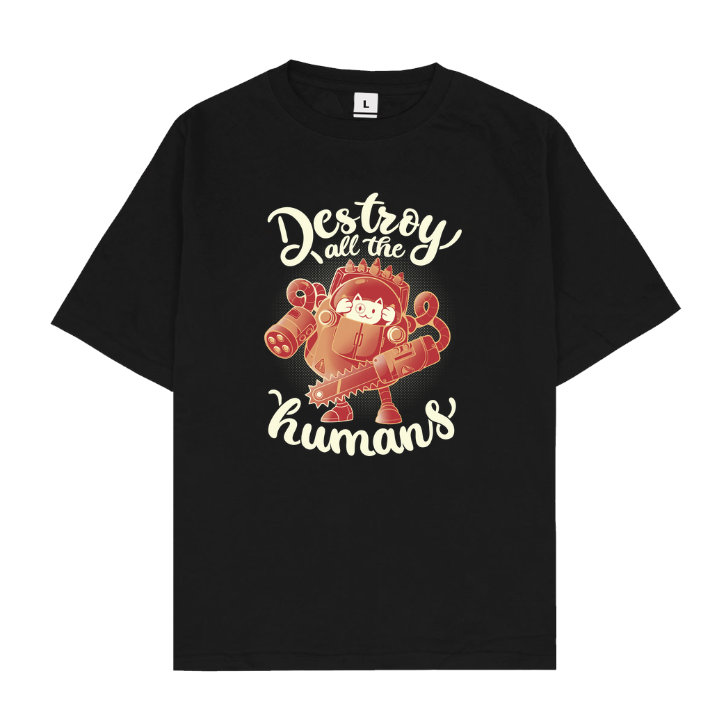 EduEly Destroy All The Humans T-Shirt Oversize T-Shirt - Black