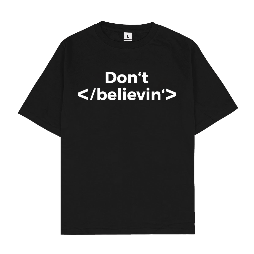 3dsupply Original Don't stop believing T-Shirt Oversize T-Shirt - Black