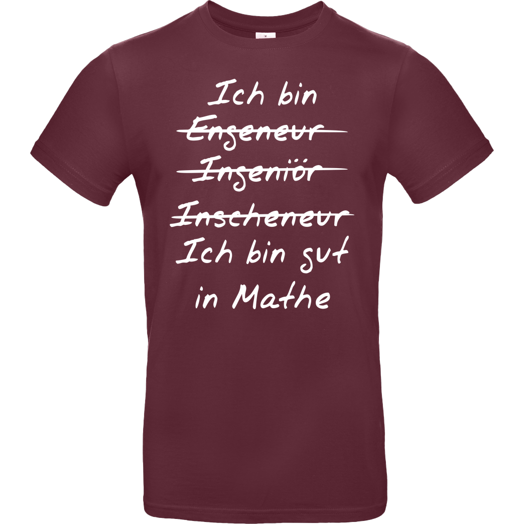 None Gut in Mathe T-Shirt B&C EXACT 190 - Burgundy
