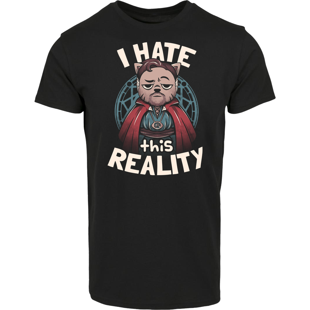 EduEly I Hate This Reality T-Shirt House Brand T-Shirt - Black