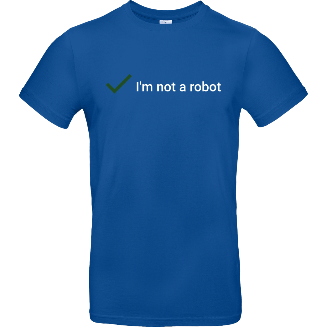 Geek Revolution I'm not a Robot T-Shirt B&C EXACT 190 - Royal Blue