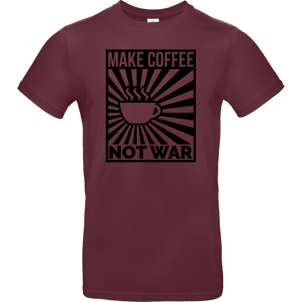 dynamitfrosch Make Coffee, Not War T-Shirt B&C EXACT 190 - Burgundy