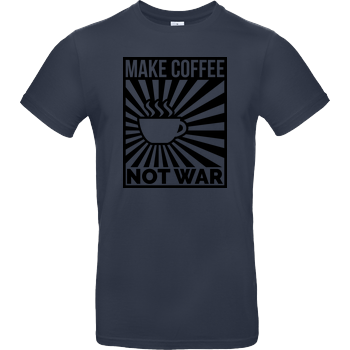 Make Coffee, Not War B&C EXACT 190 - Navy