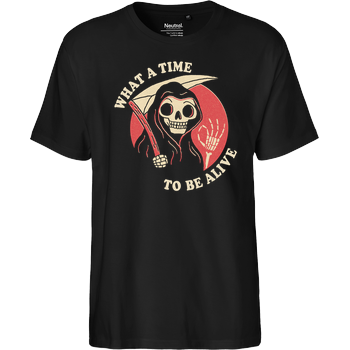 What a time to be alive Fairtrade T-Shirt - black