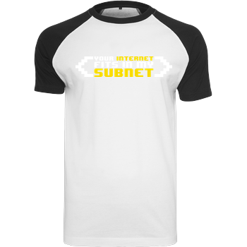 Your internet fits in my subnet Raglan Tee white