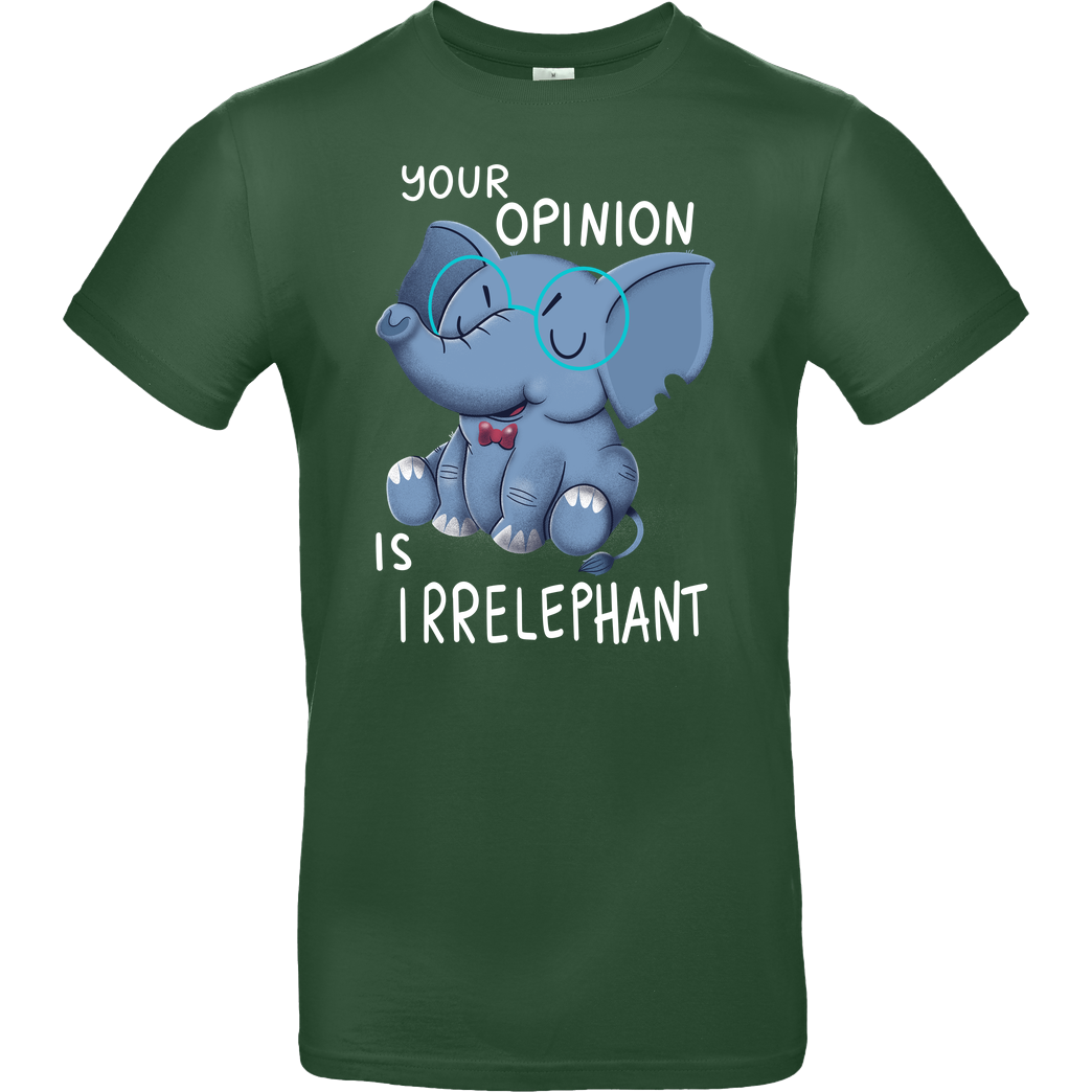 TaylorRoss1 Your Opinion is Irrelephant T-Shirt B&C EXACT 190 -  Bottle Green