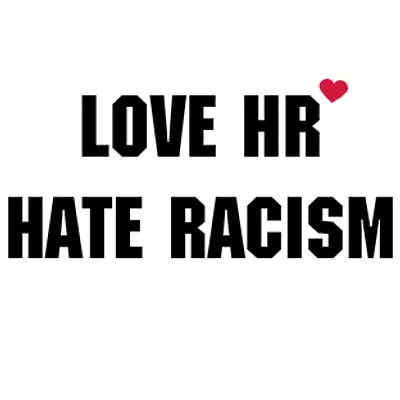 Love HR, hate Racism